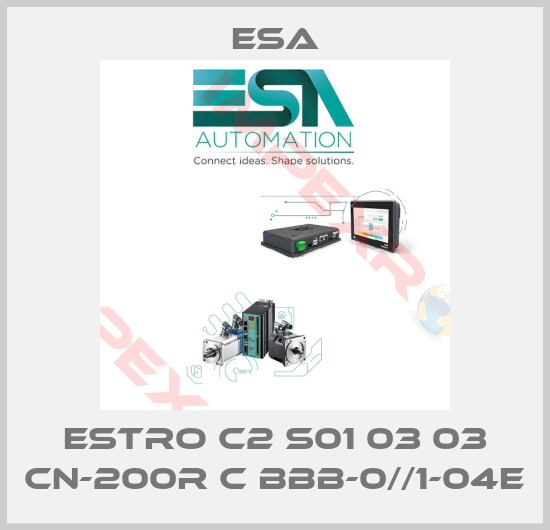 Esa-ESTRO C2 S01 03 03 CN-200R C BBB-0//1-04E