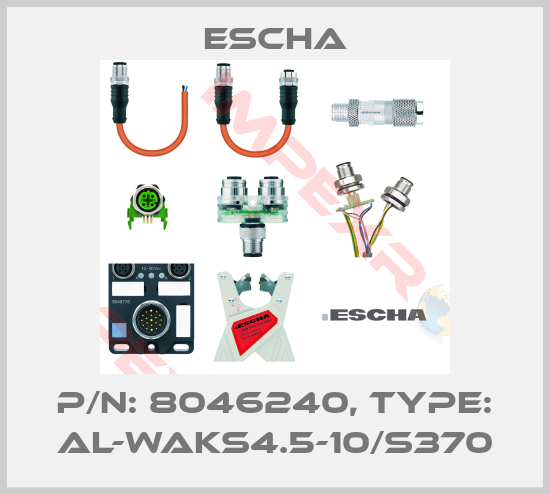 Escha-P/N: 8046240, Type: AL-WAKS4.5-10/S370