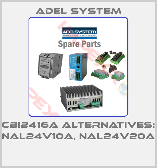 ADEL System-CBI2416A alternatives: NAL24V10A, NAL24V20A 