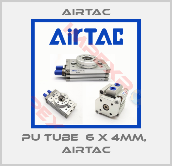 Airtac-PU tube  6 x 4mm,  airtac