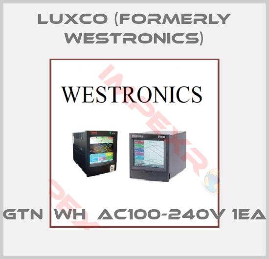 Luxco (formerly Westronics)-GTN  WH  AC100-240V 1EA