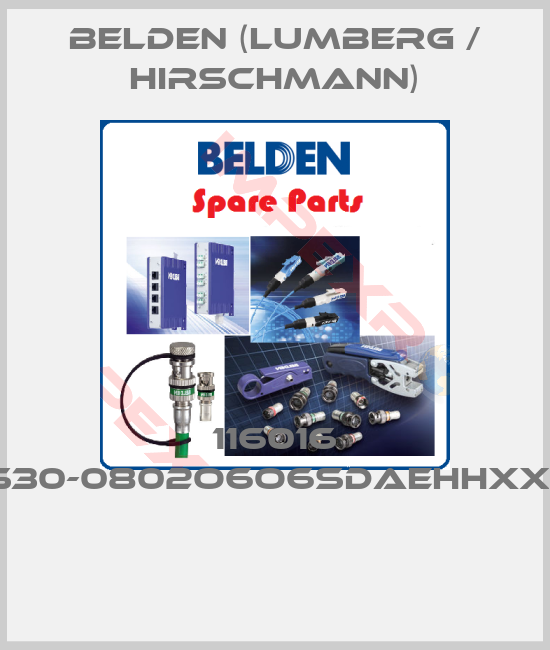 Belden (Lumberg / Hirschmann)-116016 RS30-0802O6O6SDAEHHXX.X. 