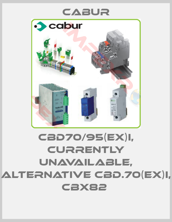 Cabur-CBD70/95(EX)I, currently unavailable, alternative CBD.70(EX)I, CBX82 