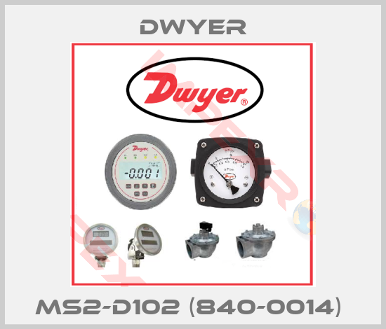 Dwyer-MS2-D102 (840-0014) 