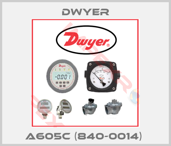 Dwyer-A605C (840-0014) 