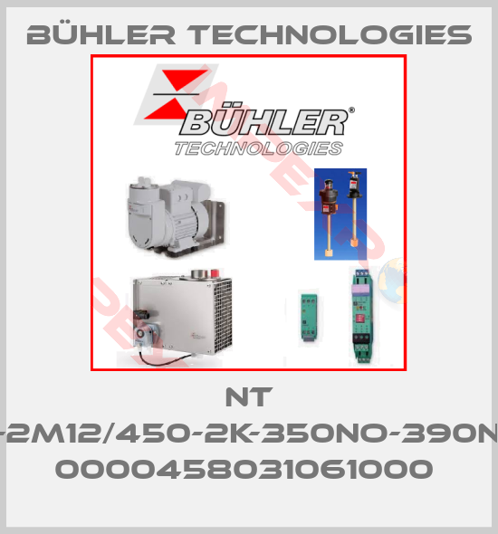 Bühler Technologies-NT 61D-MS-2M12/450-2K-350NO-390NO-1T-KT,  0000458031061000 