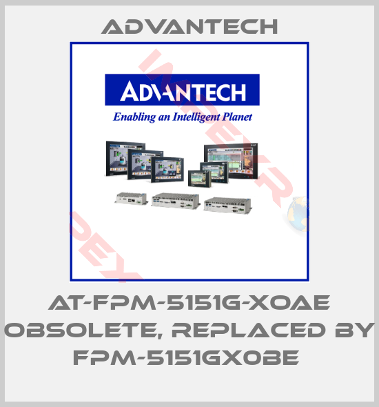 Advantech-AT-FPM-5151G-XOAE OBSOLETE, replaced by FPM-5151GX0BE 