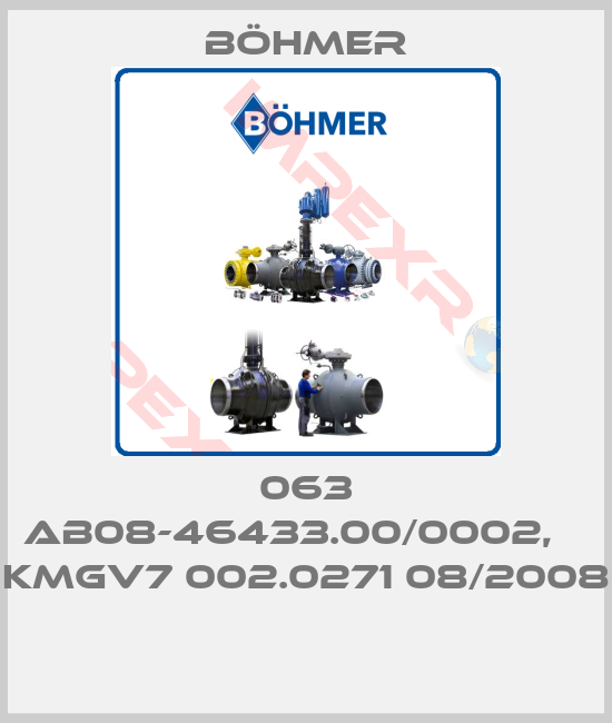 Böhmer-063 AB08-46433.00/0002,    KMGV7 002.0271 08/2008 