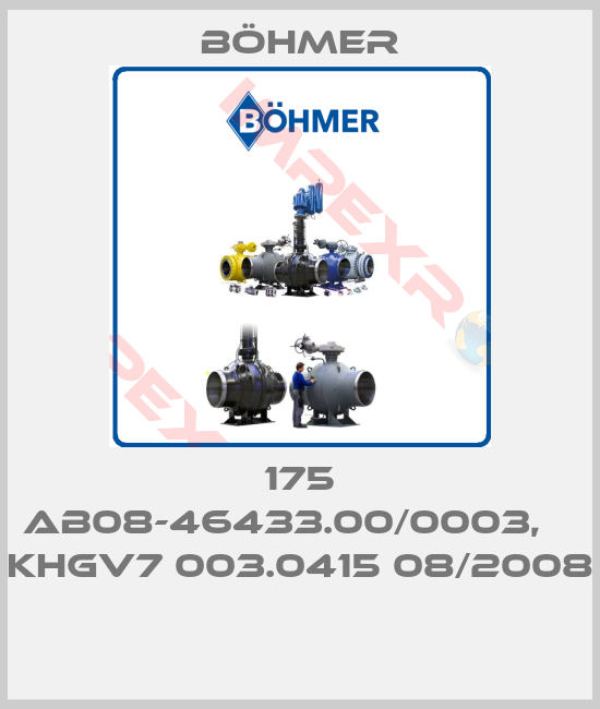 Böhmer-175 AB08-46433.00/0003,    KHGV7 003.0415 08/2008 