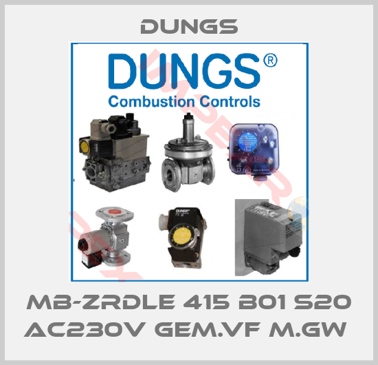 Dungs-MB-ZRDLE 415 B01 S20 AC230V gem.VF m.GW 