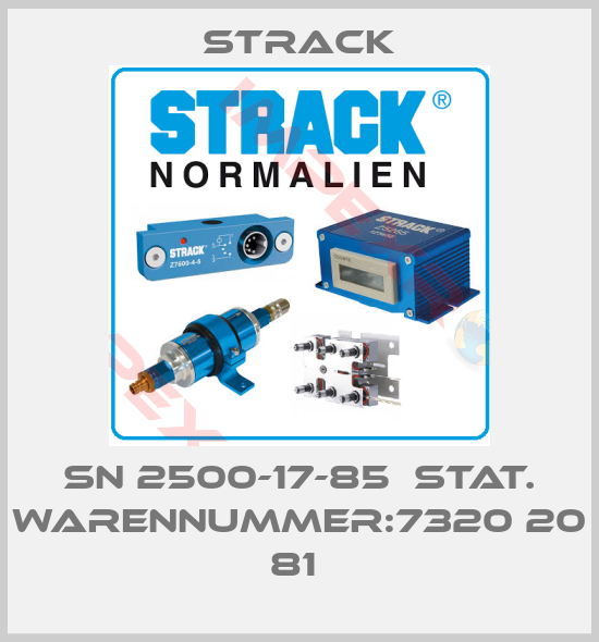 Strack-SN 2500-17-85  stat. Warennummer:7320 20 81 