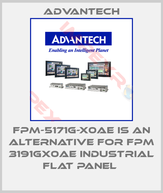 Advantech-FPM-5171G-X0AE is an alternative for FPM 3191GX0AE Industrial Flat Panel 