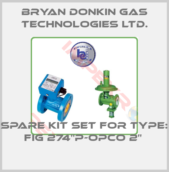 Bryan Donkin Gas Technologies Ltd.-Spare Kit Set for Type: fig 274"P-OPCO 2" 
