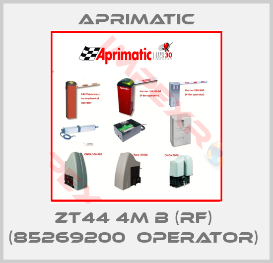 Aprimatic-ZT44 4M B (RF)  (85269200  OPERATOR) 
