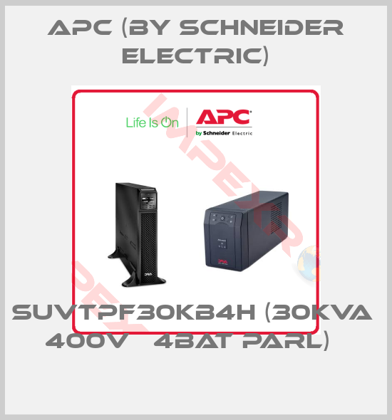 APC (by Schneider Electric)-SUVTPF30KB4H (30KVA  400V   4BAT PARL)  