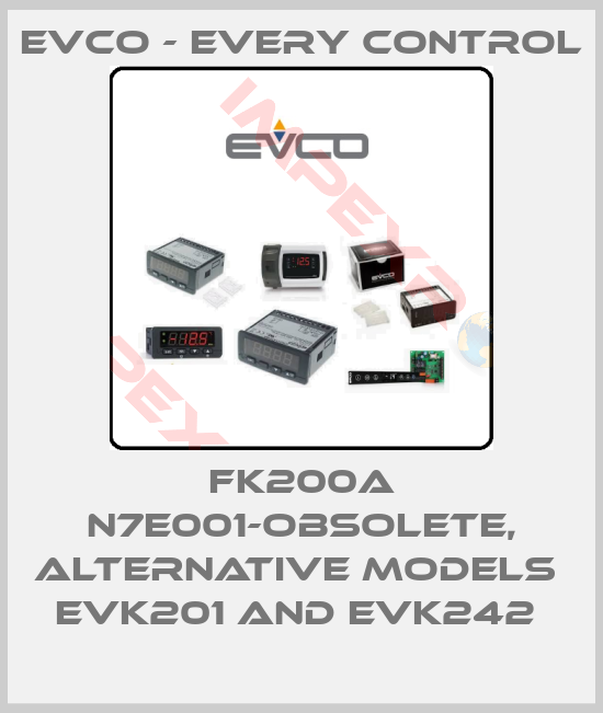 EVCO - Every Control-fk200a n7e001-obsolete, alternative models  EVK201 and EVK242 