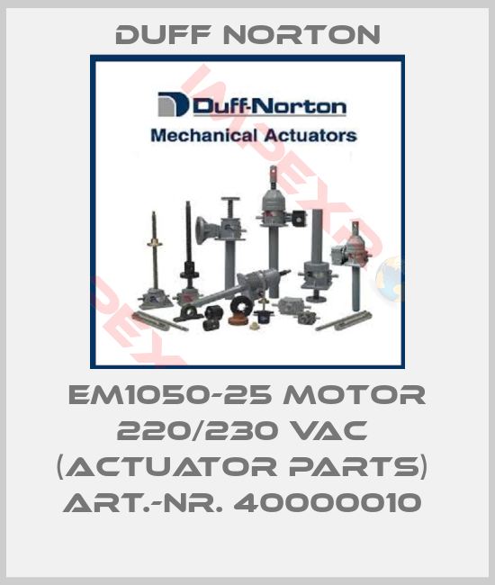 Duff Norton-EM1050-25 motor 220/230 VAC  (Actuator parts)  Art.-Nr. 40000010 