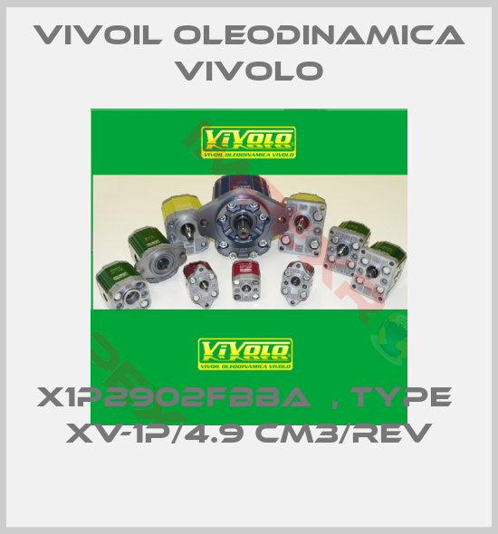 Vivoil Oleodinamica Vivolo-X1P2902FBBA  , type  XV-1P/4.9 cm3/rev