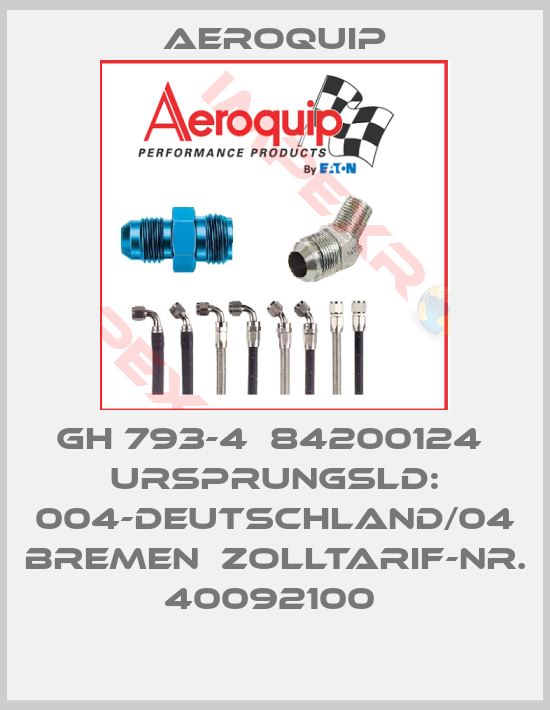 Aeroquip-GH 793-4  84200124  Ursprungsld: 004-Deutschland/04 Bremen  Zolltarif-Nr. 40092100 