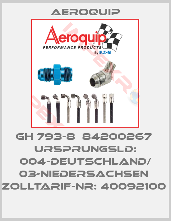Aeroquip-GH 793-8  84200267  Ursprungsld: 004-Deutschland/ 03-Niedersachsen  Zolltarif-Nr: 40092100 