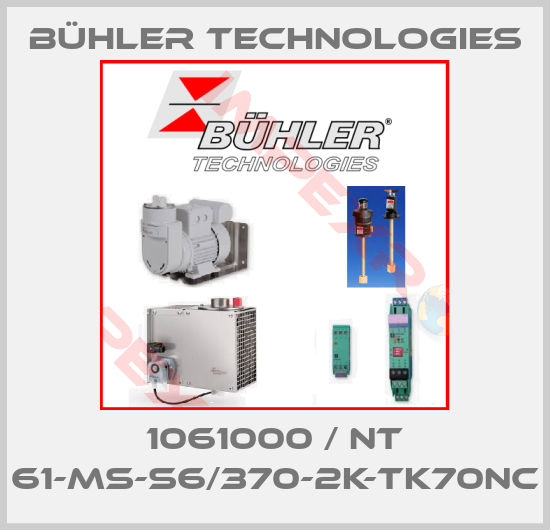 Bühler Technologies-1061000 / NT 61-MS-S6/370-2K-TK70NC
