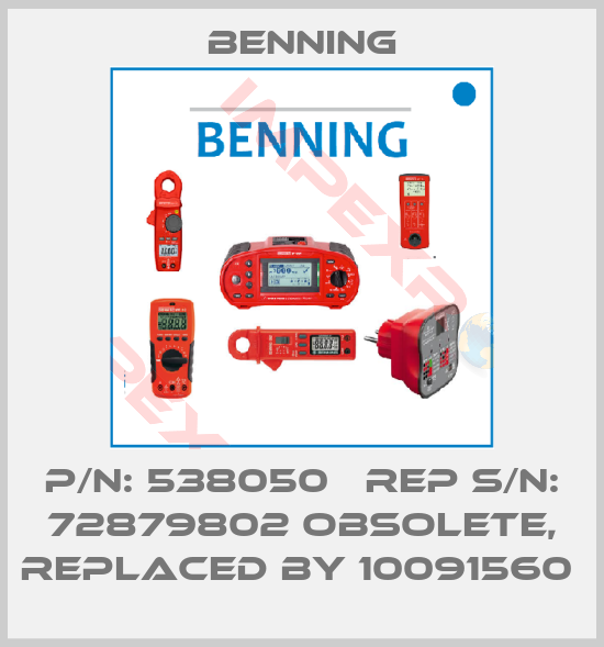 Benning-P/N: 538050   REP S/N: 72879802 Obsolete, replaced by 10091560 