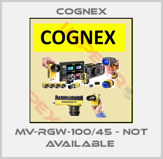Cognex-MV-RGW-100/45 - not available 