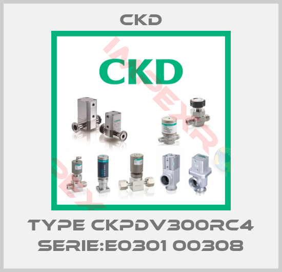 Ckd-TYPE CKPDV300RC4 Serie:E0301 00308