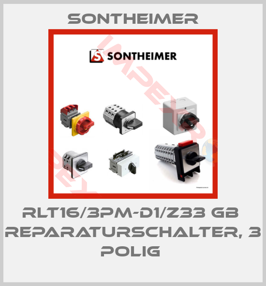 Sontheimer-RLT16/3PM-D1/Z33 GB  Reparaturschalter, 3 polig 