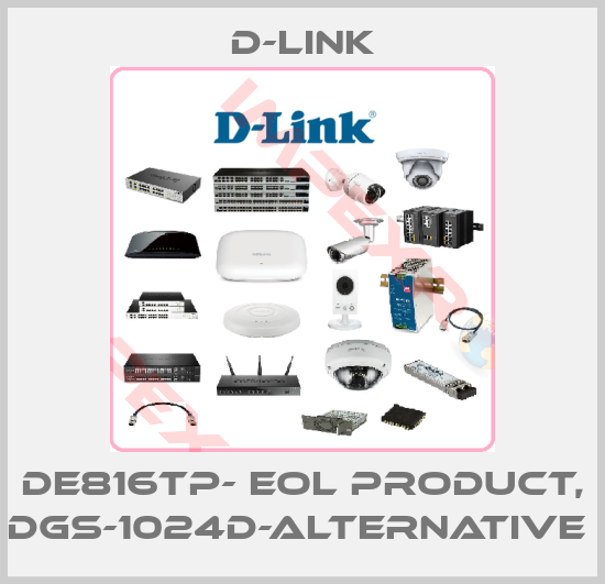 D-Link-DE816TP- EOL product, DGS-1024D-alternative 