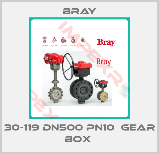 Bray-30-119 DN500 PN10  gear box 