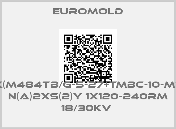 EUROMOLD-3X(M484TB/G-S-27+TMBC-10-M16) N(A)2XS(2)Y 1X120-240RM 18/30KV 