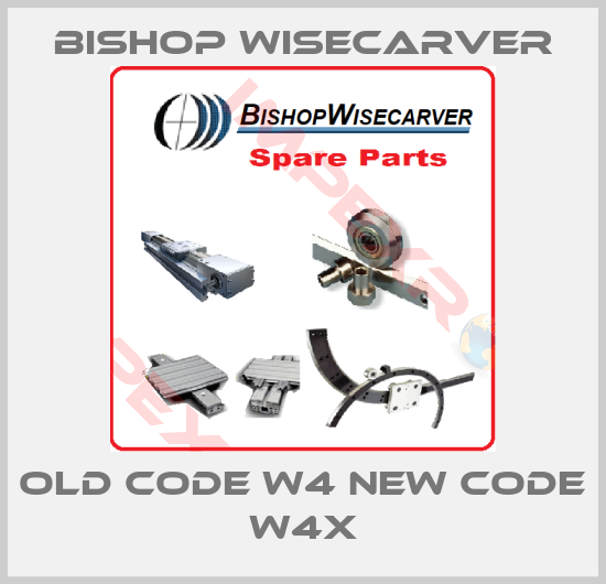 Bishop Wisecarver-old code W4 new code W4X