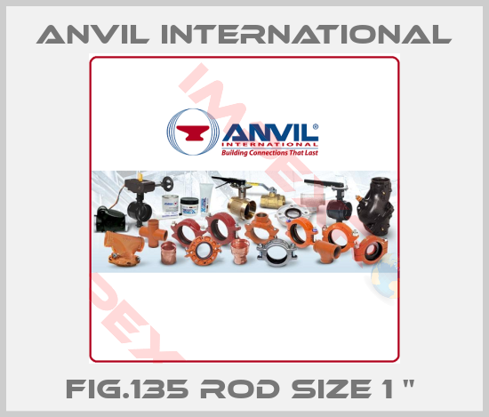 Anvil International-FIG.135 ROD SIZE 1 " 