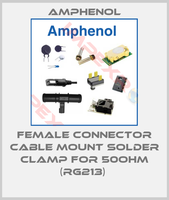Amphenol-Female connector cable mount solder Clamp for 50ohm (RG213) 