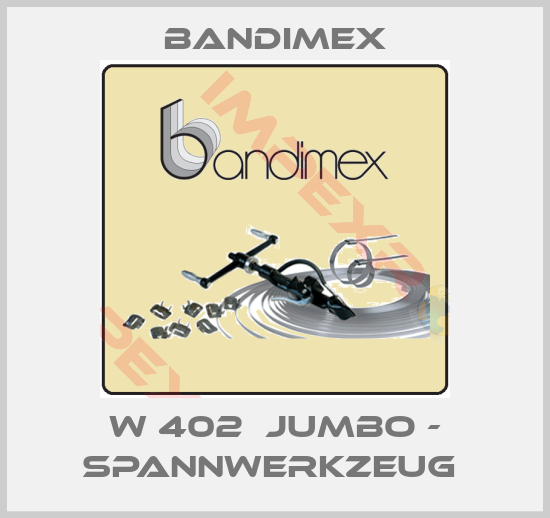Bandimex-W 402  JUMBO - Spannwerkzeug 