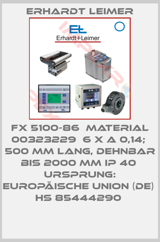 Erhardt Leimer-FX 5100-86  Material 00323229  6 x A 0,14;  500 mm lang, dehnbar bis 2000 mm IP 40  Ursprung: Europäische Union (DE)  HS 85444290 
