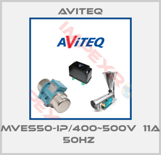 Aviteq-MVES50-IP/400~500V  11A  50Hz 