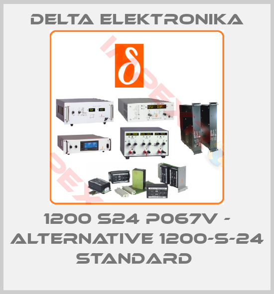 Delta Elektronika-1200 S24 P067V - alternative 1200-S-24 standard 