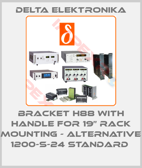 Delta Elektronika-Bracket H88 with handle for 19” rack mounting - alternative 1200-S-24 standard 