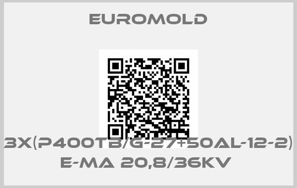 EUROMOLD-3X(P400TB/G-27+50AL-12-2) E-MA 20,8/36KV 