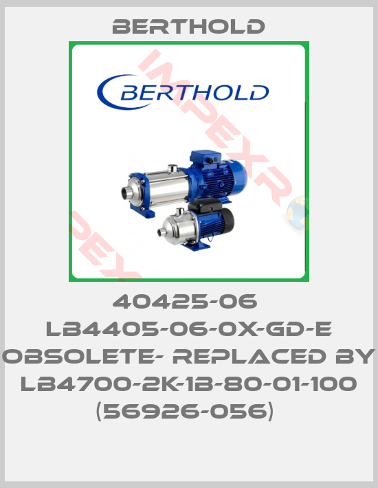 Berthold-40425-06  LB4405-06-0x-Gd-E OBSOLETE- REPLACED BY LB4700-2K-1B-80-01-100 (56926-056) 