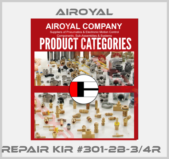Airoyal- Repair Kir #301-2B-3/4R  