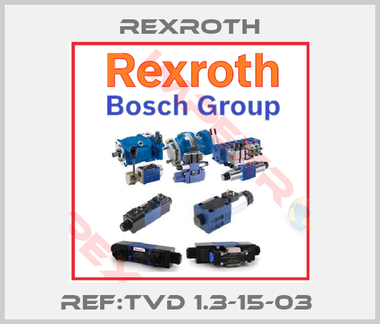 Rexroth-REF:TVD 1.3-15-03 