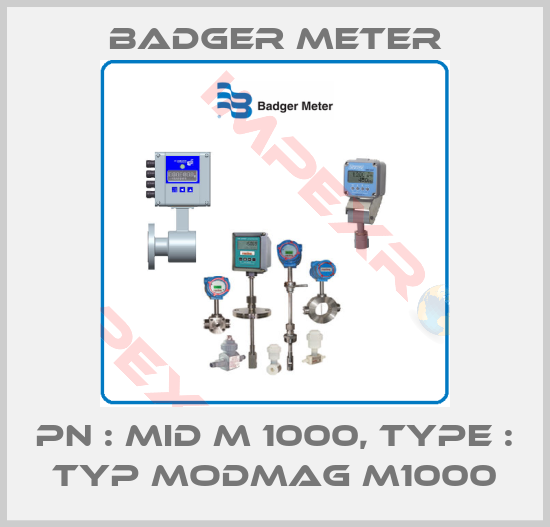 Badger Meter-PN : MID M 1000, Type : Typ ModMAG M1000