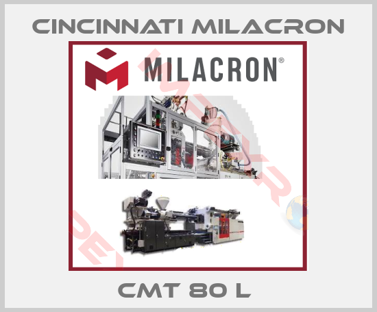Cincinnati Milacron-CMT 80 L 