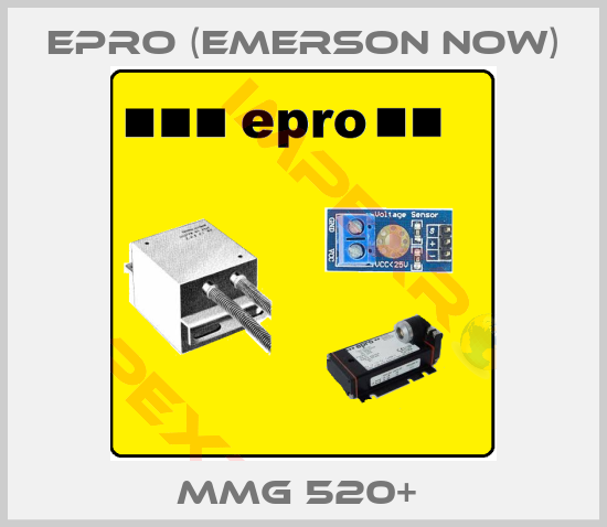 Epro (Emerson now)-MMG 520+ 