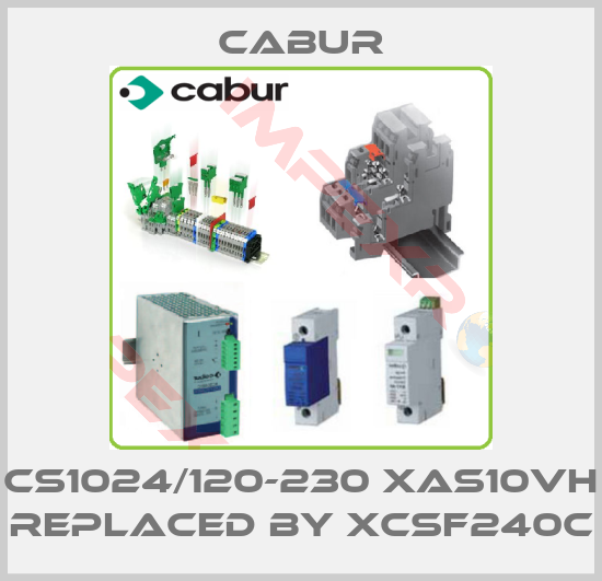 Cabur-CS1024/120-230 XAS10VH replaced by XCSF240C