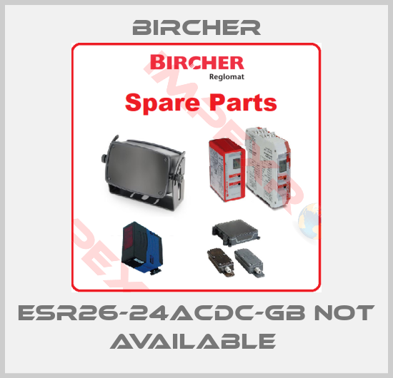 Bircher-ESR26-24ACDC-GB not available 