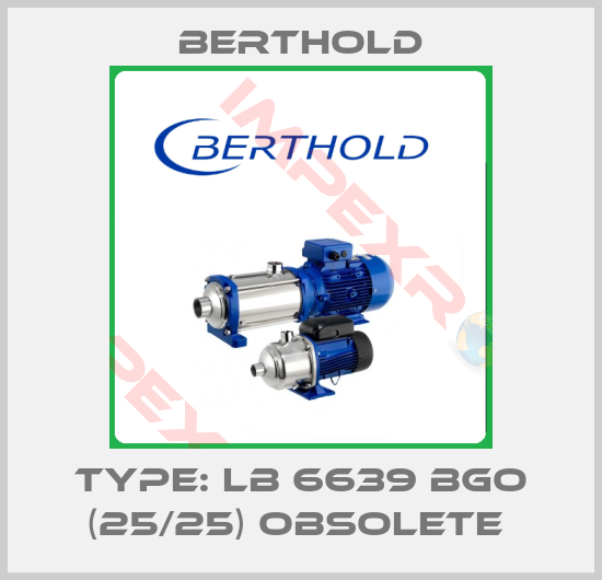 Berthold-TYPE: LB 6639 BGO (25/25) obsolete 